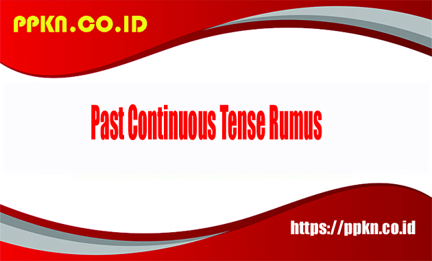 Past Continuous Tense Rumus