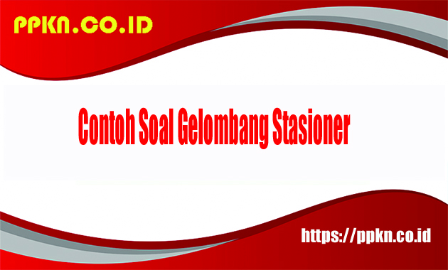 Contoh Soal Gelombang Stasioner