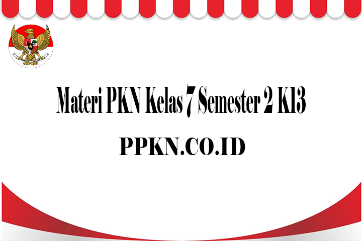 Materi PKN Kelas 7 Semester 2 K13