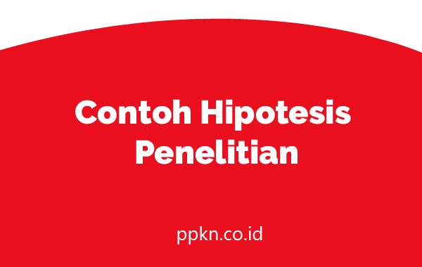Contoh Hipotesis Penelitian