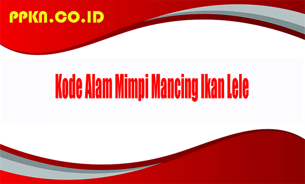 Kode Alam Mimpi Mancing Ikan Lele