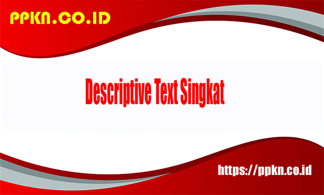 Descriptive Text Singkat