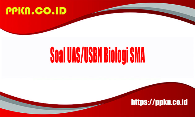 Soal UAS-USBN Biologi SMA
