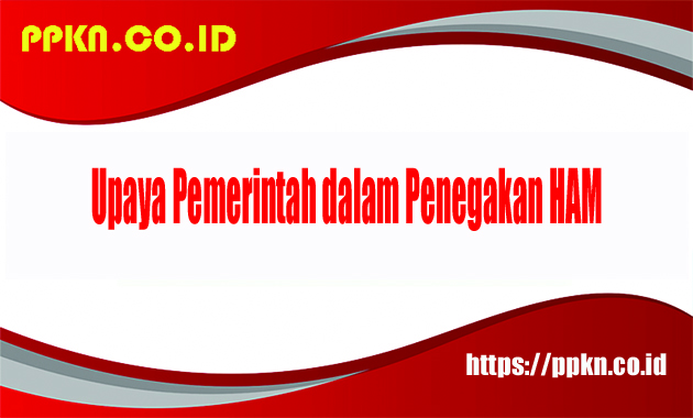 Upaya Pemerintah dalam Penegakan HAM