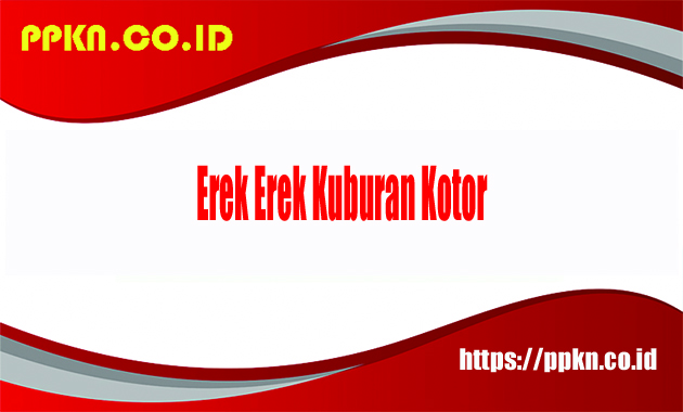 Erek Erek Kuburan Kotor