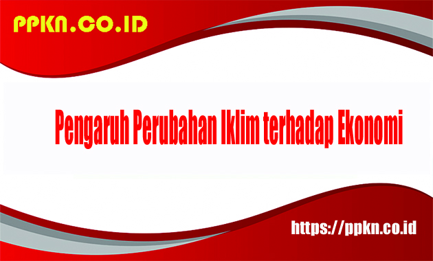 pengaruh perubahan iklim terhadap ekonomi