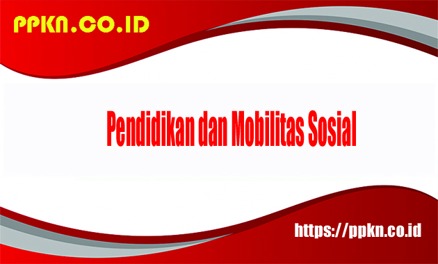 pendidikan dan mobilitas sosial
