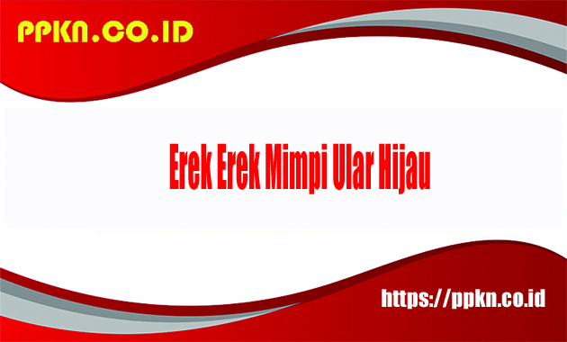 Erek Erek Mimpi Ular Hijau