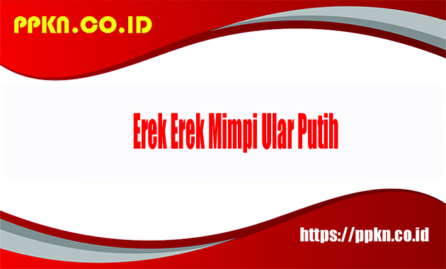 Erek Erek Mimpi Ular Putih