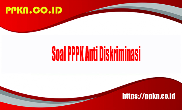 Soal PPPK anti diskriminasi
