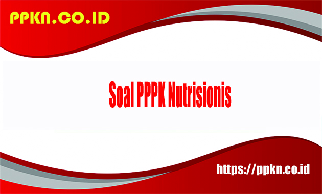 Soal PPPK Nutrisionis