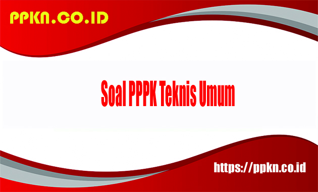 Soal PPPK teknis umum
