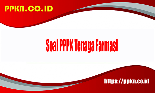 Soal PPPK Tenaga Farmasi