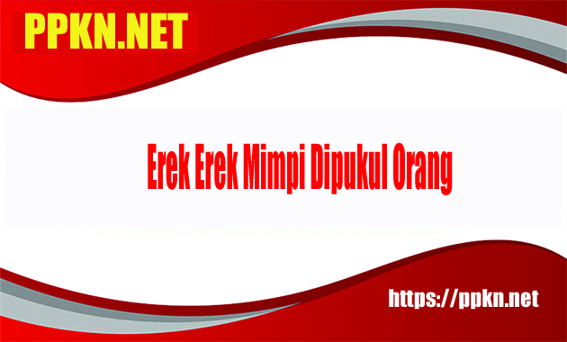 Erek Erek Mimpi Dipukul Orang