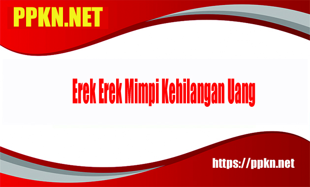 Erek Erek Mimpi Kehilangan Uang