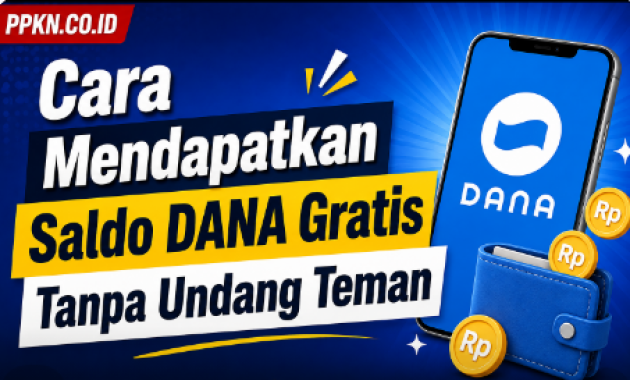 Cara Mendapatkan Saldo DANA Gratis Tanpa Undang Teman