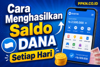 Cara Menghasilkan Saldo DANA Setiap Hari Cara Menghasilkan Saldo DANA Setiap Hari